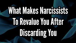 What Makes Narcissists Revalue You After Discarding You