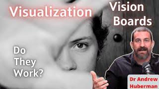 How Vision Boards & Visualization Help & Hurt Goal Achievement - Andrew Huberman Lab -Emily Balcetis