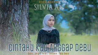 Silvia An - Cintaku Kau Anggap Debu ( Official Music Video)