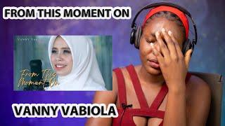  VANNY VABIOLA - FROM THIS MOMENT ON (SHANIA TWAIN COVER)  REACTION