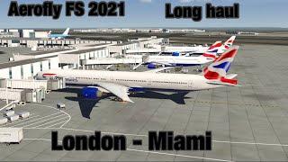 Aerofly FS 2021 LONG HAUL! Full Flight London-Miami - British Airways B777-300ER