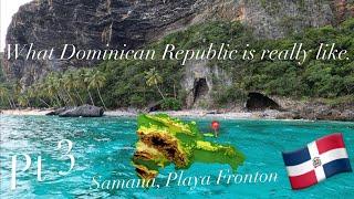 What Dominican Republic is really like. Pt 3 Samana, Playa Fronton.