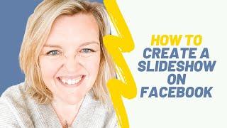 How to create a slideshow on Facebook