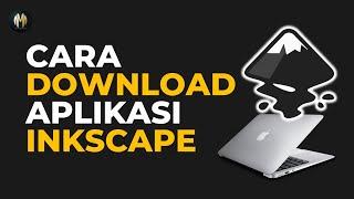 CARA DOWNLOAD APLIKASI INKSCAPE TERBARU 2021