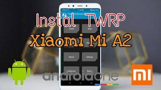 Pasang TWRP di Xiaomi Mi A2