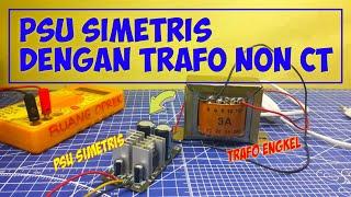 Cara Pasang Trafo Non Ct Ke Power Supply Simetris - Trafo Engkel PSU Simetris