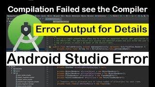 Error Compilation Failed see the Compiler Error Output for Details | Android Studio Error Solved OST