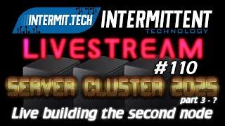 Intermit.Tech #110 - Server Cluster 2025 build part 3 - ?