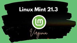 Linux Mint 21.3 „Virginia“ - Es ist vollbracht! Das musst Du wissen
