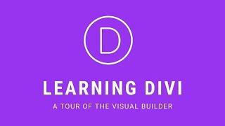 Learning Divi: A tour of the Visual Builder