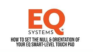 How to set the Null & Orientation on an EQ Smart-Level System