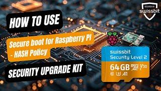 Secure boot a Raspberry PI - HASH Policy | Security Upgrade Kit | Swissbit