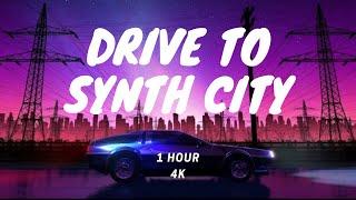 Drive to Synth City - 1 Hour of Synth, Chill, Lounge, 80s, Retro Music for Relaxation