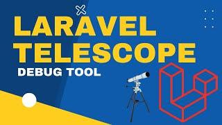 Debug laravel application using Laravel Telescope
