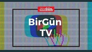 BirGün TV: Bu yolculukta siz de bize katılın