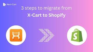 Migrate X-Cart to Shopify in 3 simple steps