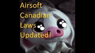 Updated Airsoft Regulations for Canadian Airsoft players.