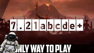 The Only Way To Play: 7.21abcde+