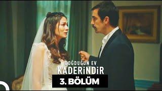 Doğduğun Ev Kaderindir | 3. Bölüm