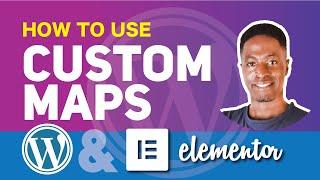 ADD OR USE CUSTOM MAPS IN WORDPRESS & ELEMENTOR