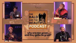 TBTB | Why Are Men Great Til They Gotta Be Great?