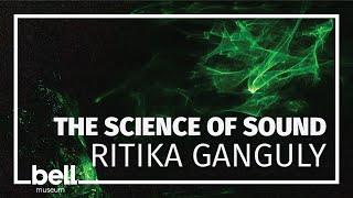 Science of Sound: Meet Ritika Ganguly