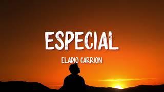 Eladio Carrion - Especial (LETRA)