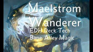 Maelstrom Wanderer EDH Deck Tech