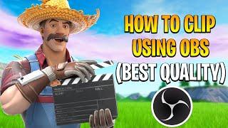 BEST OBS SETTINGS FOR FORTNITE CLIPS (BEST QUALITY POSSIBLE!)