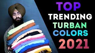 Top Trending Turban Colors 2021 |  Best Turban Colors Every SARDAR Must Try in Their Life