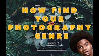 How to find your photography genre.