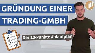 Trading-GmbH gründen? Der 10-Punkte Ablaufplan