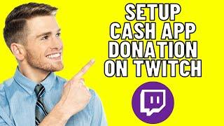 How To Setup Cash App Donations On Twitch (Easy 2024)