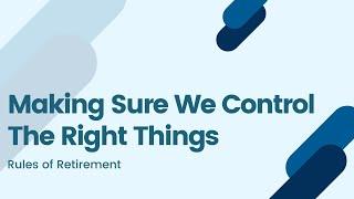 Rules of Retirement - Season 2 Episode 6: Making Sure We Control the Right Things