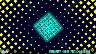 Subformat - More feat. Charli Brix [Musik Square]