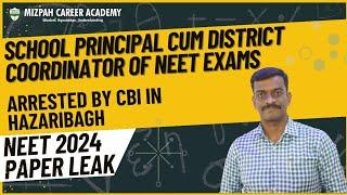 School Principal Arrested by CBI for Question Paper Tampering - NEET 2024 Question Paper Leakage