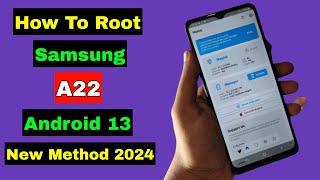 How To Root Samsung A22 2024 Android 13 | Root Samsung A22 Android 13 | New Method 2024