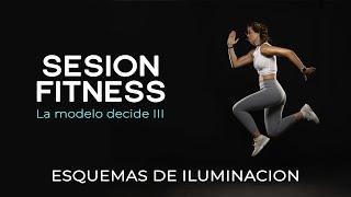 SESION BEAUTY / FITNESS | TE ENSEÑO TODOS LOS ESQUEMAS DE ILUMINACION |  LA MODELO DECIDE III