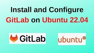 How to Install and Configure GitLab on Ubuntu 22.04 LTS | GitLab Installation on Ubuntu 22.04 | 2024