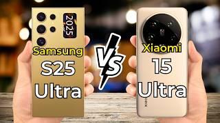 Samsung Galaxy S25 Ultra Vs Xiaomi 15 ultra  Full Specs Comparison