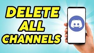 How To Delete All Channels in Discord At Once - 2024