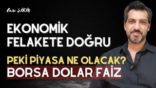 EKONOMİK FELAKETE SÜRÜKLÜYORLAR | PEKİ YA PİYASA! | Emre ŞİRİN #borsa #dolar #altın