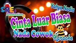 Cinta Luar Biasa Karaoke Nada Cowok Yahya Nadia II Cipt.Ajhay Pasma