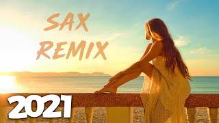  Remix 2021   Sax Cover Of Popular Songs ⓂⒶⒼⒾⒸ