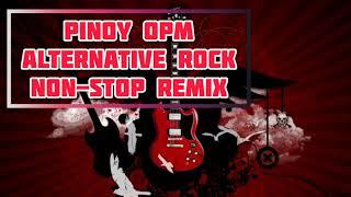 Pinoy OPM Alternative Rock Non-Stop Remix | October 2019