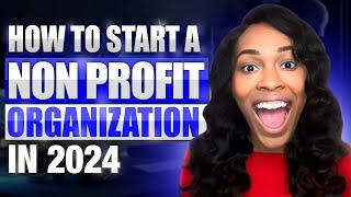 How To Start A Nonprofit Organization Step by Step in 2024