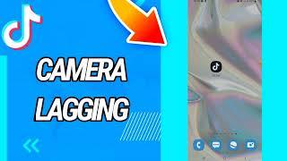 How To Fix and Solve Camera Lagging On Tiktok App