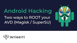 2 ways to root an AVD (android studio); Magisk (rootAVD) and SuperSU
