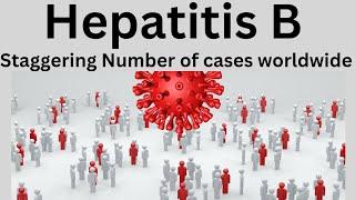 Hepatitis B statistics. The shocking Global statistics of hepatitis B