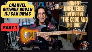 Charvel Guthrie Govan Signature MJ San Dimas: My Unfiltered Experience Part 1